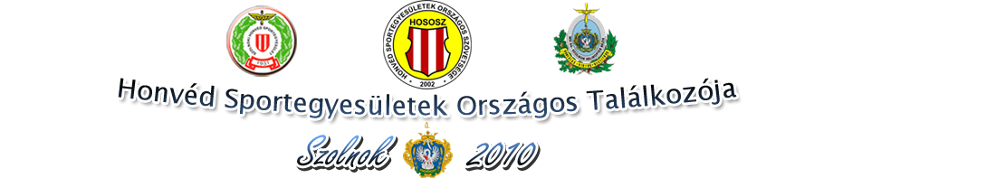 Honvéd Sportegyesületek Országos Találkozója 2010 – Szolnok